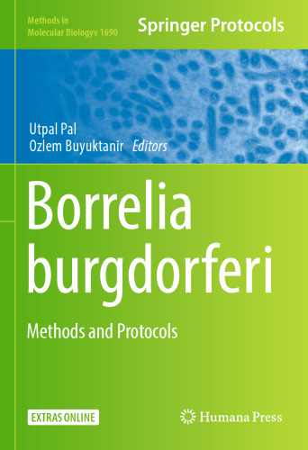 Borrelia burgdorferi: Methods and Protocols