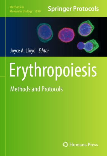  Erythropoiesis: Methods and Protocols