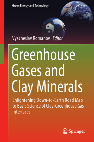  Greenhouse Gases and Clay Minerals: Enlightening Down-to-Earth Road Map to Basic Science of Clay-Greenhouse Gas Interfaces