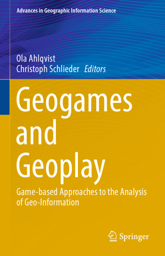 Geogames and Geoplay: Game-based Approaches to the Analysis of Geo-Information
