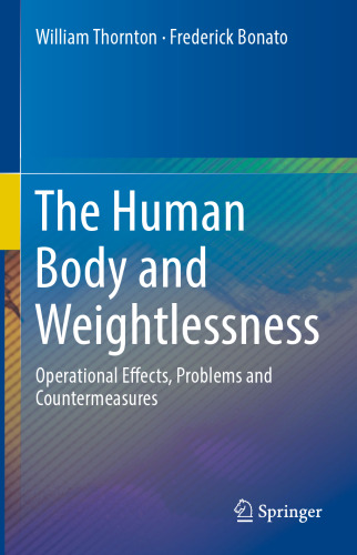 The Human Body and Weightlessness: Operational Effects, Problems and Countermeasures