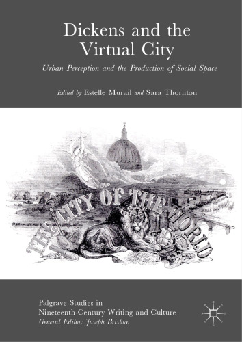 Dickens and the Virtual City: Urban Perception and the Production of Social Space
