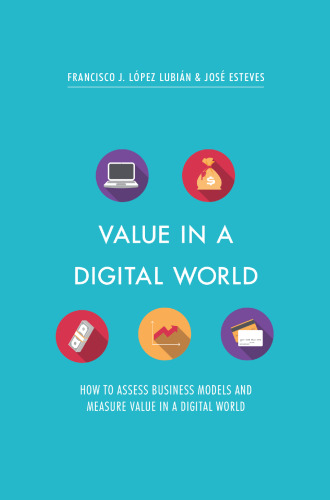 Value in a Digital World: How to assess business models and measure value in a digital world