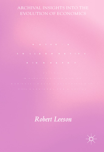 Hayek: A Collaborative Biography: Part VII, 'Market Free Play with an Audience': Hayek's Encounters with Fifty Knowledge Communities