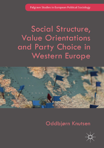  Social Structure, Value Orientations and Party Choice in Western Europe