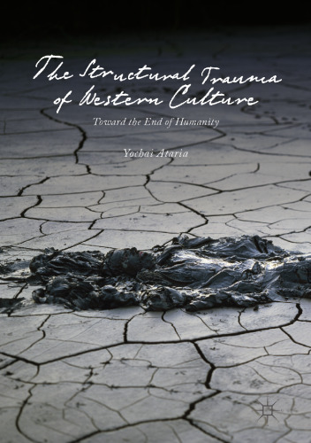  The Structural Trauma of Western Culture: Toward the End of Humanity
