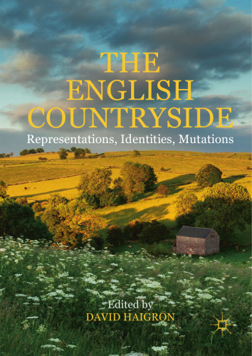 The English Countryside: Representations, Identities, Mutations