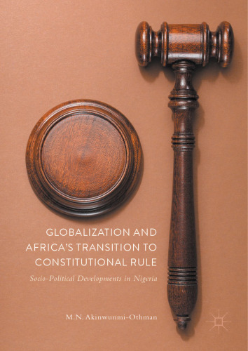  Globalization and Africa’s Transition to Constitutional Rule: Socio-Political Developments in Nigeria