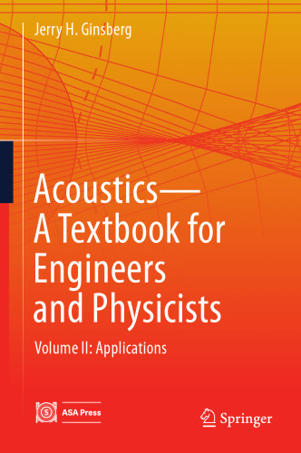  Acoustics-A Textbook for Engineers and Physicists: Volume II: Applications