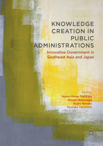 Knowledge Creation in Public Administrations: Innovative Government in Southeast Asia and Japan