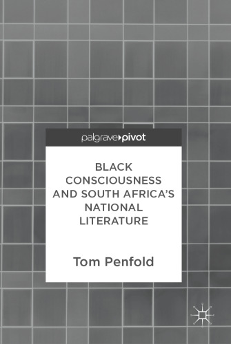  Black Consciousness and South Africa’s National Literature