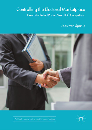  Controlling the Electoral Marketplace: How Established Parties Ward Off Competition