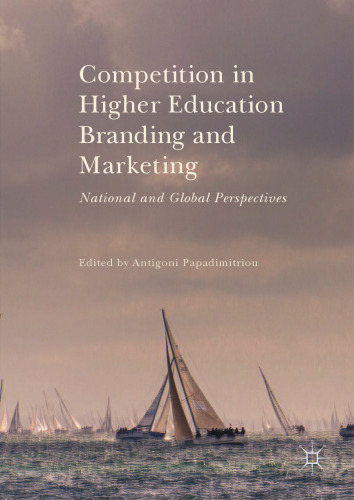  Competition in Higher Education Branding and Marketing: National and Global Perspectives