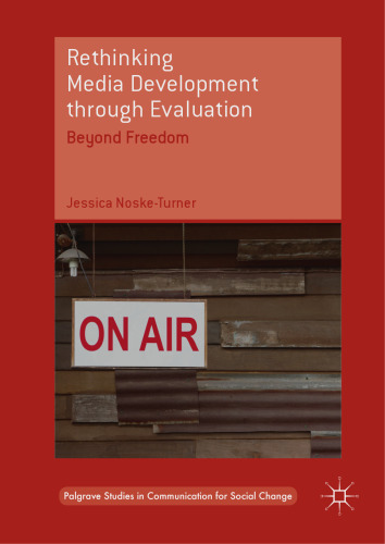  Rethinking Media Development through Evaluation: Beyond Freedom