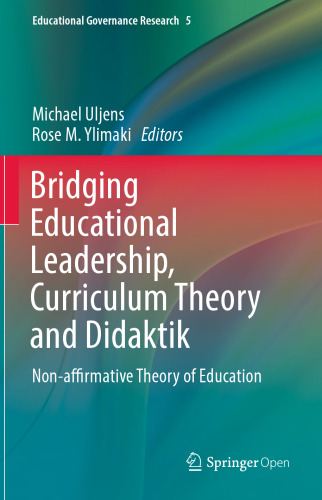 Bridging Educational Leadership, Curriculum Theory and Didaktik: Non-affirmative Theory of Education