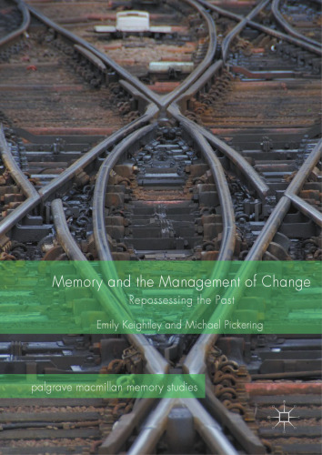 Memory and the Management of Change: Repossessing the Past