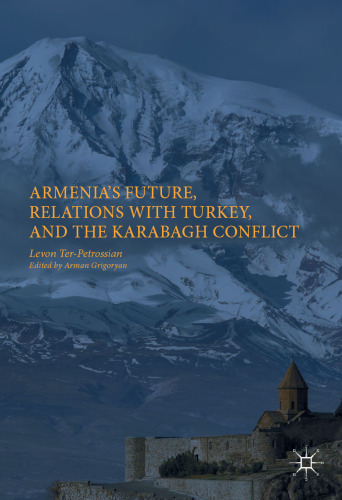 Armenia’s Future, Relations with Turkey, and the Karabagh Conflict