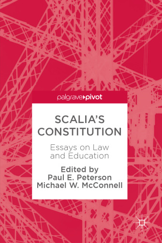 Scalia’s Constitution: Essays on Law and Education