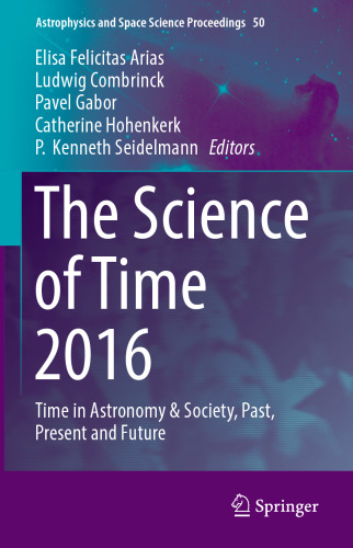 The Science of Time 2016: Time in Astronomy & Society, Past, Present and Future
