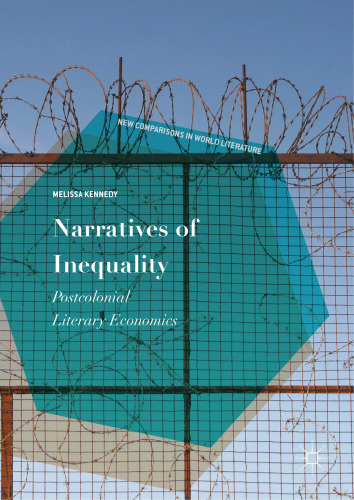  Narratives of Inequality: Postcolonial Literary Economics
