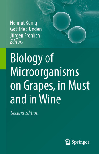 Biology of Microorganisms on Grapes, in Must and in Wine
