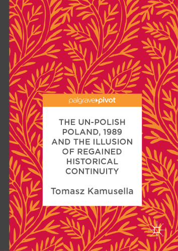 The Un-Polish Poland, 1989 and the Illusion of Regained Historical Continuity