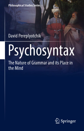 Psychosyntax: The Nature of Grammar and its Place in the Mind