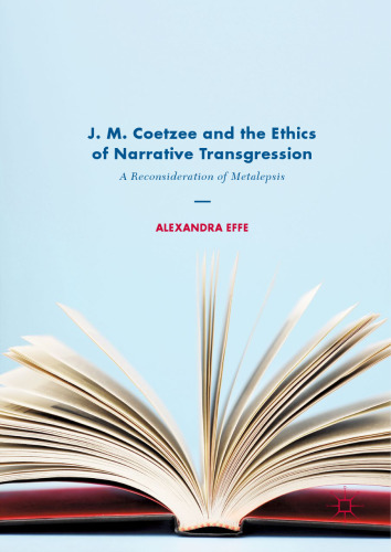 J. M. Coetzee and the Ethics of Narrative Transgression: A Reconsideration of Metalepsis