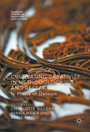 Cultivating Creativity in Methodology and Research: In Praise of Detours