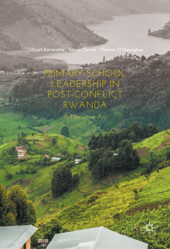 Primary School Leadership in Post-Conflict Rwanda: A Narrative Arc