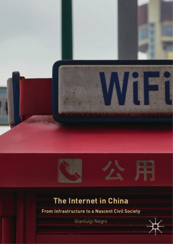  The Internet in China: From Infrastructure to a Nascent Civil Society