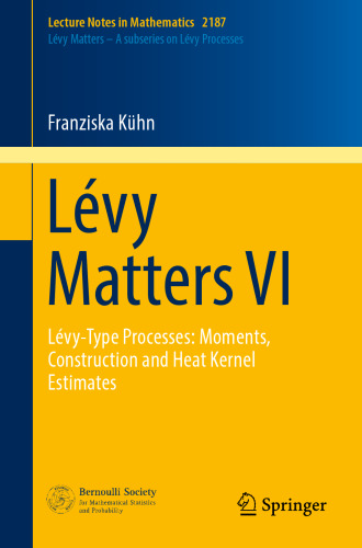  Lévy Matters VI: Lévy-Type Processes: Moments, Construction and Heat Kernel Estimates