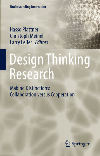 Design Thinking Research: Making Distinctions: Collaboration versus Cooperation