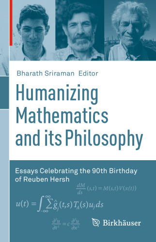  Humanizing Mathematics and its Philosophy: Essays Celebrating the 90th Birthday of Reuben Hersh