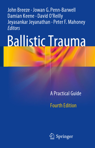 Ballistic Trauma: A Practical Guide