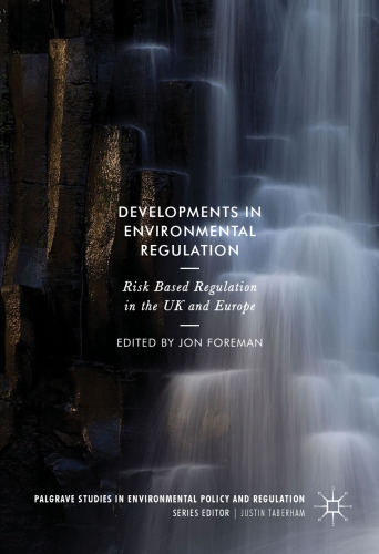  Developments in Environmental Regulation : Risk based regulation in the UK and Europe