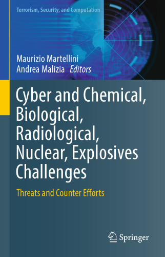 Cyber and Chemical, Biological, Radiological, Nuclear, Explosives Challenges: Threats and Counter Efforts