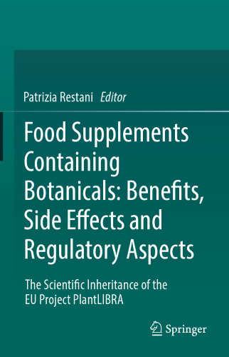  Food Supplements Containing Botanicals: Benefits, Side Effects and Regulatory Aspects: The Scientific Inheritance of the EU Project PlantLIBRA