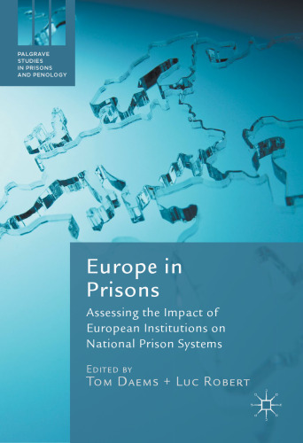 Europe in Prisons: Assessing the Impact of European Institutions on National Prison Systems