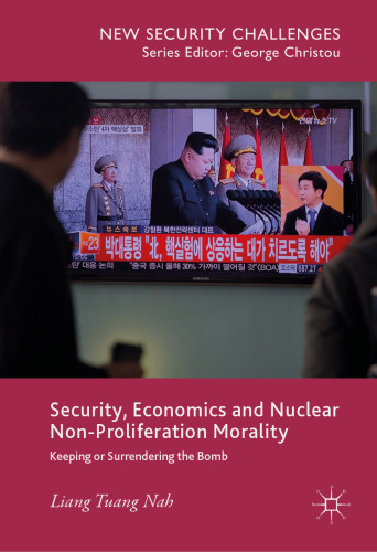  Security, Economics and Nuclear Non-Proliferation Morality: Keeping or Surrendering the Bomb