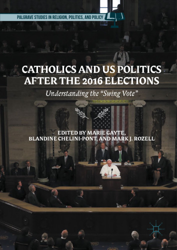 Catholics and US Politics After the 2016 Elections: Understanding the “Swing Vote