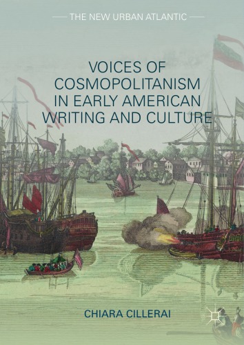  Voices of Cosmopolitanism in Early American Writing and Culture