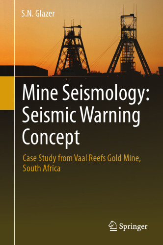  Mine Seismology: Seismic Warning Concept: Case Study from Vaal Reefs Gold Mine, South Africa