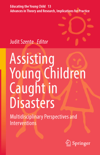  Assisting Young Children Caught in Disasters : Multidisciplinary Perspectives and Interventions