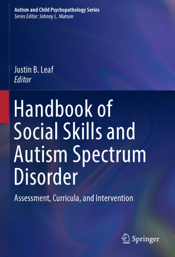  Handbook of Social Skills and Autism Spectrum Disorder : Assessment, Curricula, and Intervention