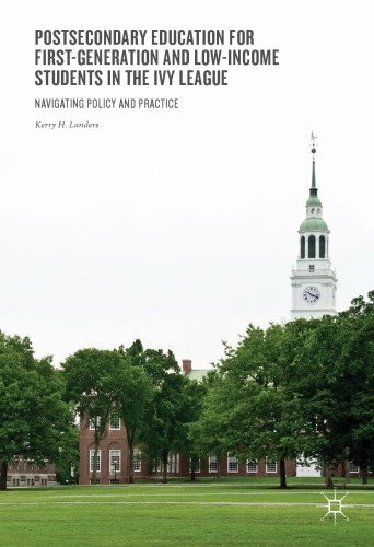  Postsecondary Education for First-Generation and Low-Income Students in the Ivy League: Navigating Policy and Practice