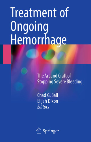 Treatment of Ongoing Hemorrhage: The Art and Craft of Stopping Severe Bleeding
