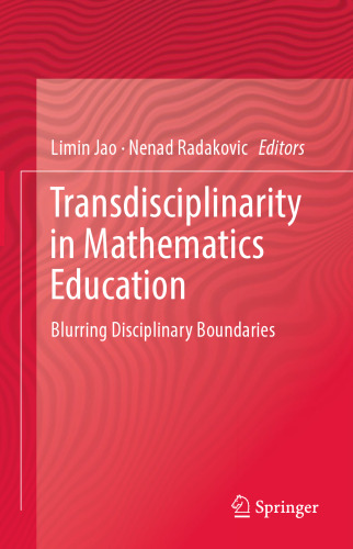 Transdisciplinarity in Mathematics Education: Blurring Disciplinary Boundaries