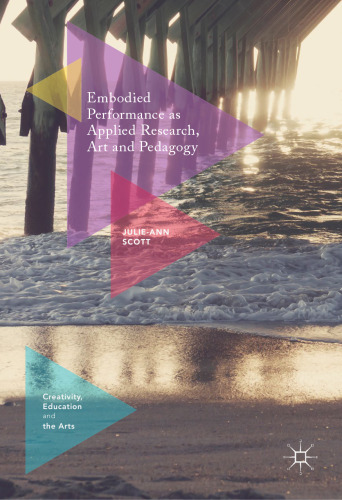  Embodied Performance as Applied Research, Art and Pedagogy