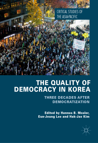 The Quality of Democracy in Korea: Three Decades after Democratization
